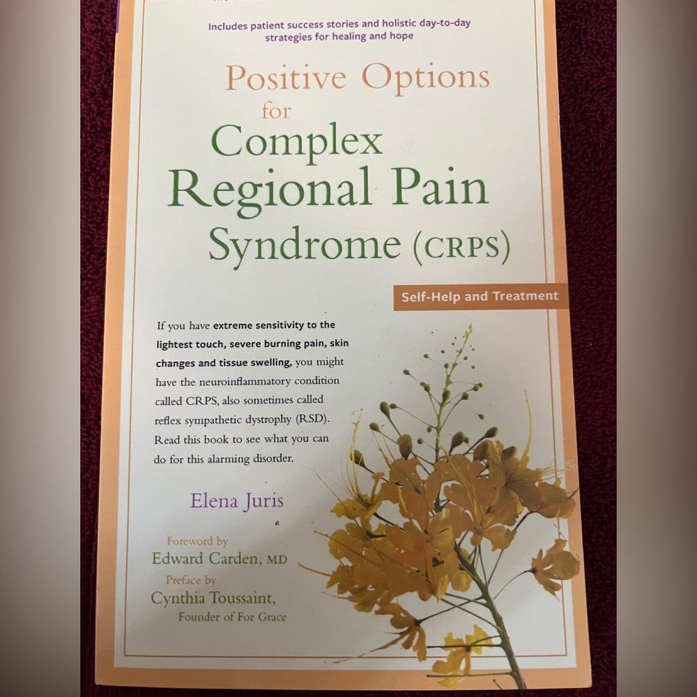 POSITIVE OPTIONS FOR COMPLEX REGIONAL PAIN SYNDROME (CRPS) 
By Elena Juris